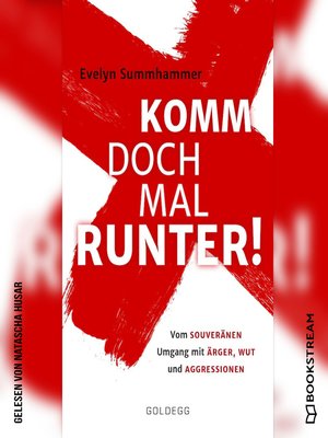 cover image of Komm doch mal runter--Vom souveränen Umgang mit Ärger, Wut und Aggressionen